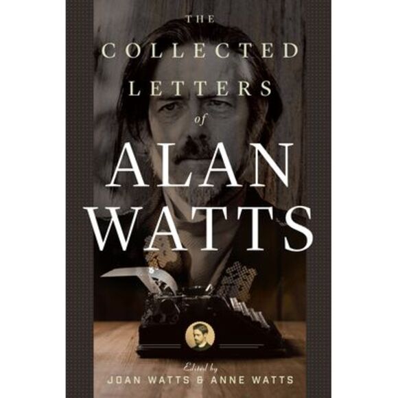 Alan Watts Other - The Collected Letters of Alan Watts -- Alan Watts